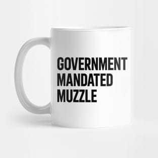 Government Mandated Muzzle Mug